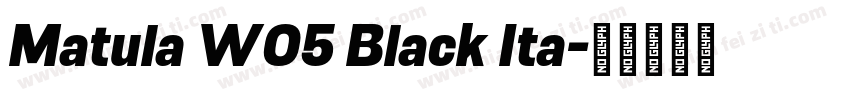 Matula W05 Black Ita字体转换